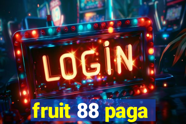 fruit 88 paga